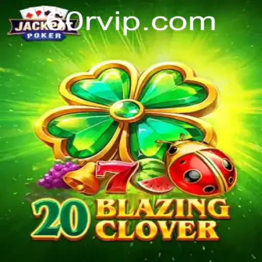 Descubra o Fascinante Mundo de 20BlazingClover: Regras e Estratégias do Jogo